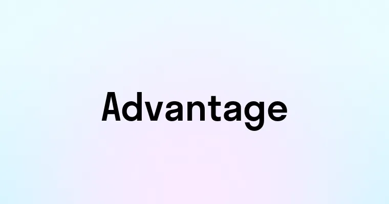 Advantage