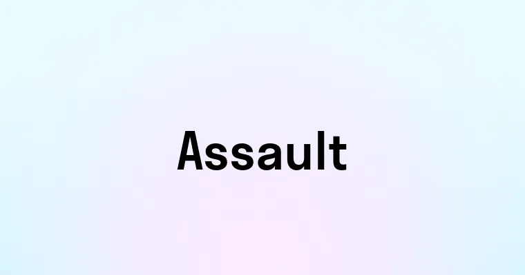 Assault