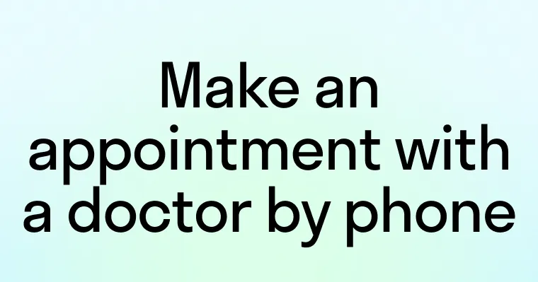 Make an appointment with a doctor by phone